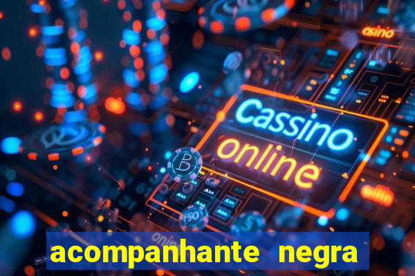 acompanhante negra porto alegre